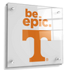 Tennessee Volunteers - Be Epic T - College Wall Art #Acrylic